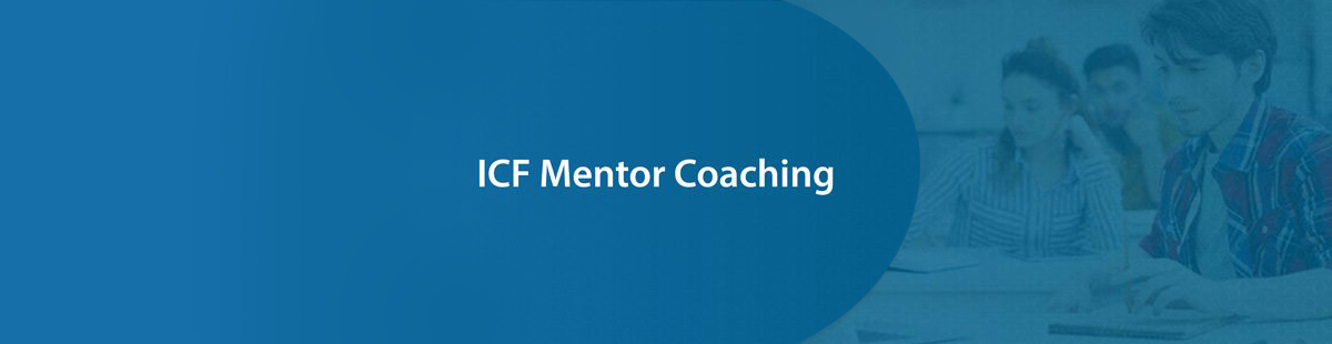 ICF-Mentor-Coaching-copy ICF Mentor Coaching